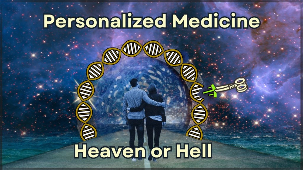 Personalized Medicine – Heaven or&nbsp;Hell