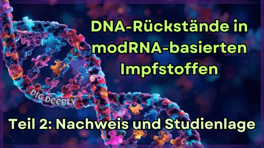 DNA-Rückstände in modRNA-basierten Impfstoffen – Teil&nbsp;2